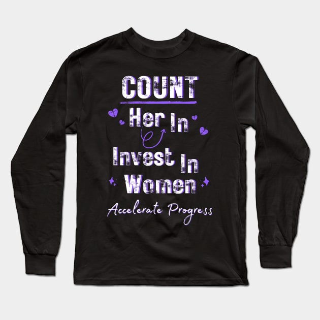 Count Her In Invest In Women Accelerate Progress Women's International Day 2024 Long Sleeve T-Shirt by AimArtStudio